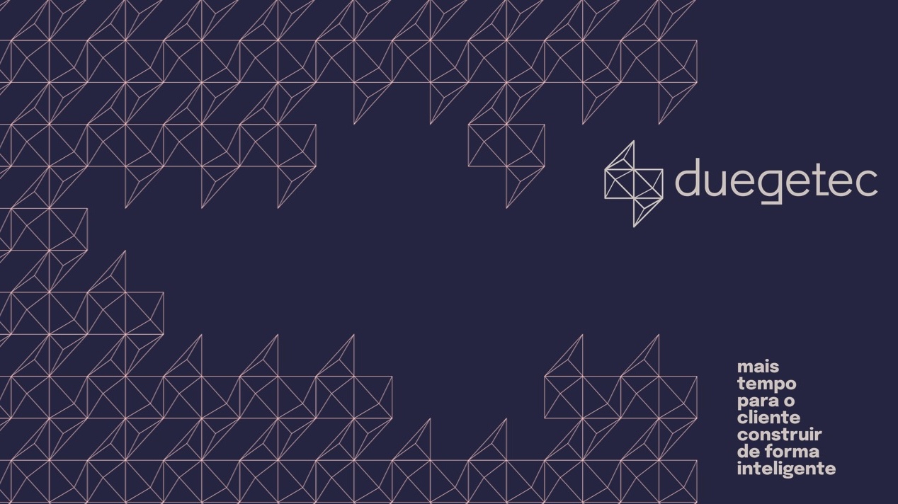 DUEGETEC - mais tempo para o cliente construir de forma inteligente
